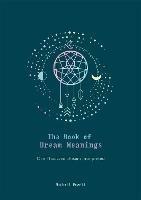 The Book of Dream Meanings: One Thousand Dreams Interpreted - Michael Powell - cover