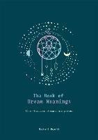 The Book of Dream Meanings: One Thousand Dreams Interpreted