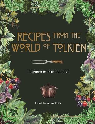 Recipes from the World of Tolkien: Inspired by the Legends - Pyramid,Robert Tuesley Anderson - cover