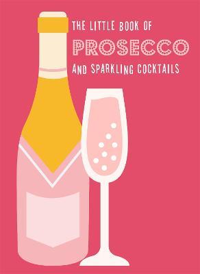 The Little Book of Prosecco and Sparkling Cocktails - Pyramid - cover