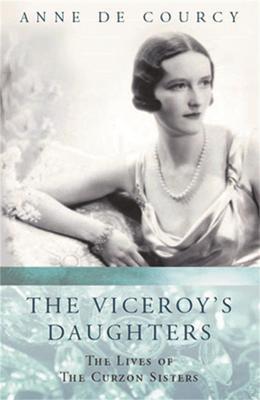 The Viceroy's Daughters - Anne de Courcy - cover