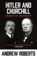 Hitler and Churchill: Secrets of Leadership