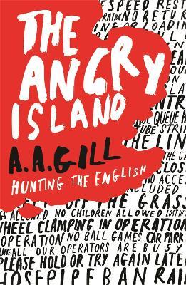 The Angry Island: Hunting the English - Adrian Gill - cover