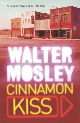 Cinnamon Kiss: Easy Rawlins 10 - Walter Mosley - cover