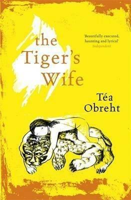 The Tiger's Wife - Tea Obreht - cover