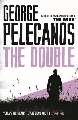 The Double: From Co-Creator of Hit HBO Show ‘We Own This City’ - George Pelecanos - cover