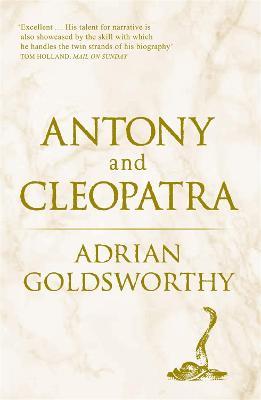Antony and Cleopatra - Adrian Goldsworthy,Dr Adrian Goldsworthy Ltd - cover