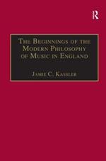 The Beginnings of the Modern Philosophy of Music in England: Francis North's A Philosophical Essay of Musick (1677) with comments of Isaac Newton, Roger North and in the Philosophical Transactions