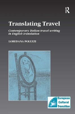 Translating Travel: Contemporary Italian Travel Writing in English Translation - Loredana Polezzi - cover