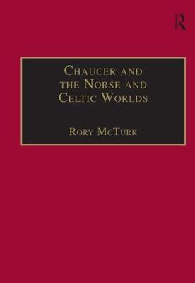 Chaucer and the Norse and Celtic Worlds - Rory McTurk - cover