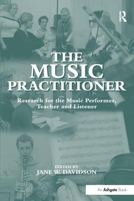The Music Practitioner: Research for the Music Performer, Teacher and Listener - cover
