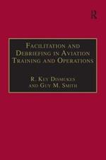 Facilitation and Debriefing in Aviation Training and Operations