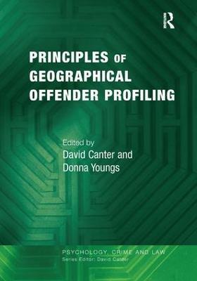 Principles of Geographical Offender Profiling - David Canter,Donna Youngs - cover