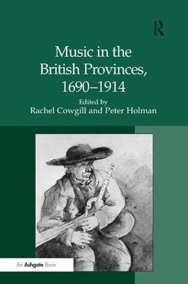 Music in the British Provinces, 1690–1914 - Peter Holman - cover