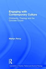 Engaging with Contemporary Culture: Christianity, Theology and the Concrete Church