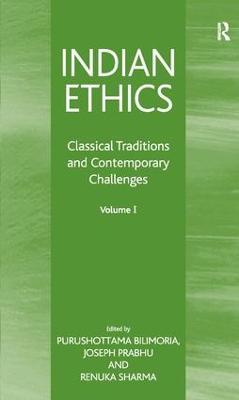 Indian Ethics: Classical Traditions and Contemporary Challenges: Volume I - cover