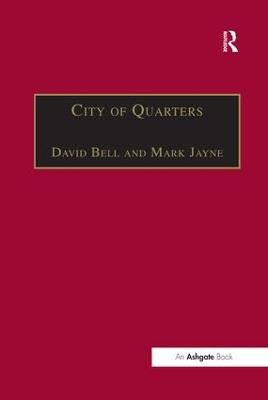 City of Quarters: Urban Villages in the Contemporary City - Mark Jayne - cover