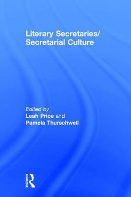 Literary Secretaries/Secretarial Culture - Leah Price - cover