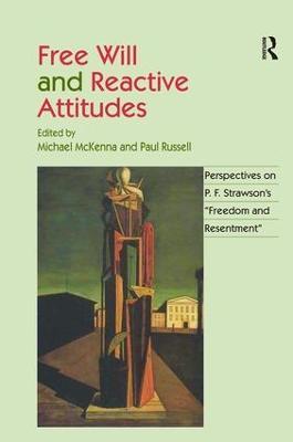 Free Will and Reactive Attitudes: Perspectives on P.F. Strawson's 'Freedom and Resentment' - Paul Russell - cover