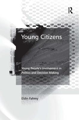 Young Citizens: Young People's Involvement in Politics and Decision Making - Eldin Fahmy - cover