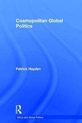 Cosmopolitan Global Politics - Patrick Hayden - cover