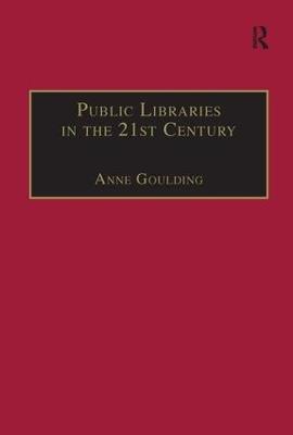 Public Libraries in the 21st Century: Defining Services and Debating the Future - Anne Goulding - cover