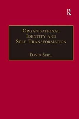 Organisational Identity and Self-Transformation: An Autopoietic Perspective - David Seidl - cover