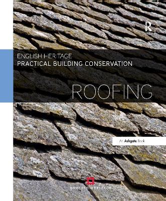 Practical Building Conservation: Roofing - Historic England - cover