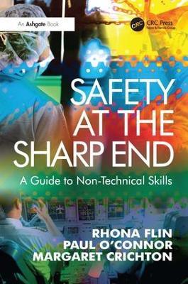 Safety at the Sharp End: A Guide to Non-Technical Skills - Rhona Flin,Paul O'Connor - cover