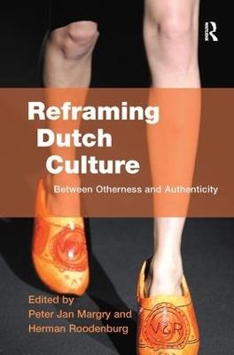 Reframing Dutch Culture: Between Otherness and Authenticity - cover