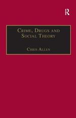 Crime, Drugs and Social Theory: A Phenomenological Approach