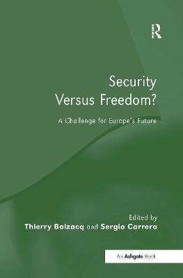 Security Versus Freedom?: A Challenge for Europe's Future - Thierry Balzacq - cover