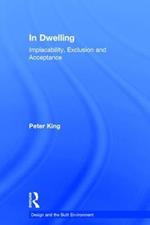 In Dwelling: Implacability, Exclusion and Acceptance