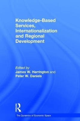 Knowledge-Based Services, Internationalization and Regional Development - Peter Daniels - cover