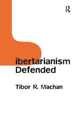 Libertarianism Defended - Tibor R. Machan - cover