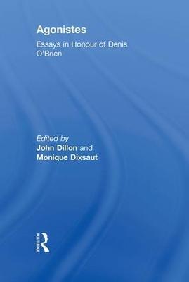 Agonistes: Essays in Honour of Denis O'Brien - Monique Dixsaut - cover