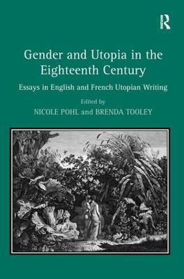 Gender and Utopia in the Eighteenth Century: Essays in English and French Utopian Writing - Brenda Tooley - cover