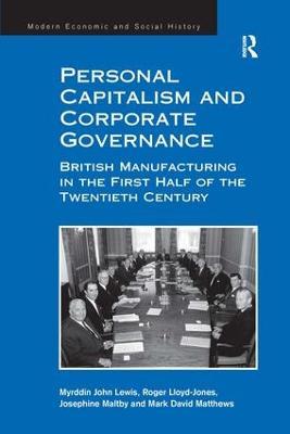 Personal Capitalism and Corporate Governance: British Manufacturing in the First Half of the Twentieth Century - Myrddin John Lewis,Roger Lloyd-Jones,Mark David Matthews - cover