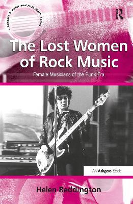 The Lost Women of Rock Music: Female Musicians of the Punk Era - Helen Reddington - cover
