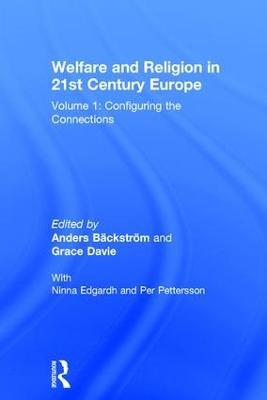 Welfare and Religion in 21st Century Europe: Volume 1: Configuring the Connections - cover