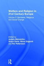 Welfare and Religion in 21st Century Europe: Volume 2: Gendered, Religious and Social Change