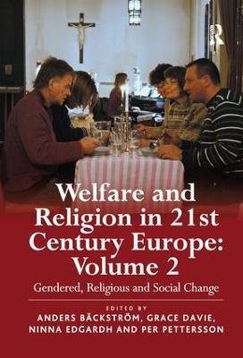 Welfare and Religion in 21st Century Europe: Volume 2: Gendered, Religious and Social Change - cover