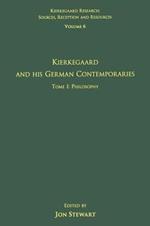 Volume 6, Tome I: Kierkegaard and His German Contemporaries - Philosophy