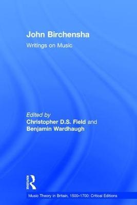 John Birchensha: Writings on Music - Christopher D.S. Field,Benjamin Wardhaugh - cover