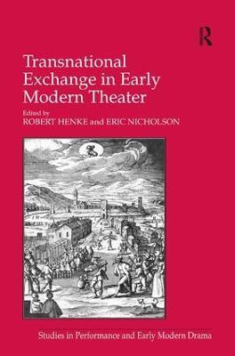 Transnational Exchange in Early Modern Theater - Eric Nicholson - cover