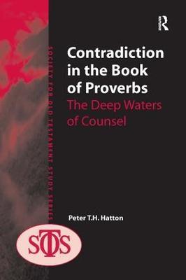 Contradiction in the Book of Proverbs: The Deep Waters of Counsel - Peter Hatton - cover