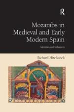 Mozarabs in Medieval and Early Modern Spain: Identities and Influences