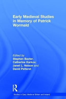 Early Medieval Studies in Memory of Patrick Wormald - cover
