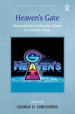 Heaven's Gate: Postmodernity and Popular Culture in a Suicide Group - cover