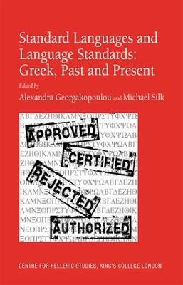 Standard Languages and Language Standards - Greek, Past and Present - Michael Silk - cover